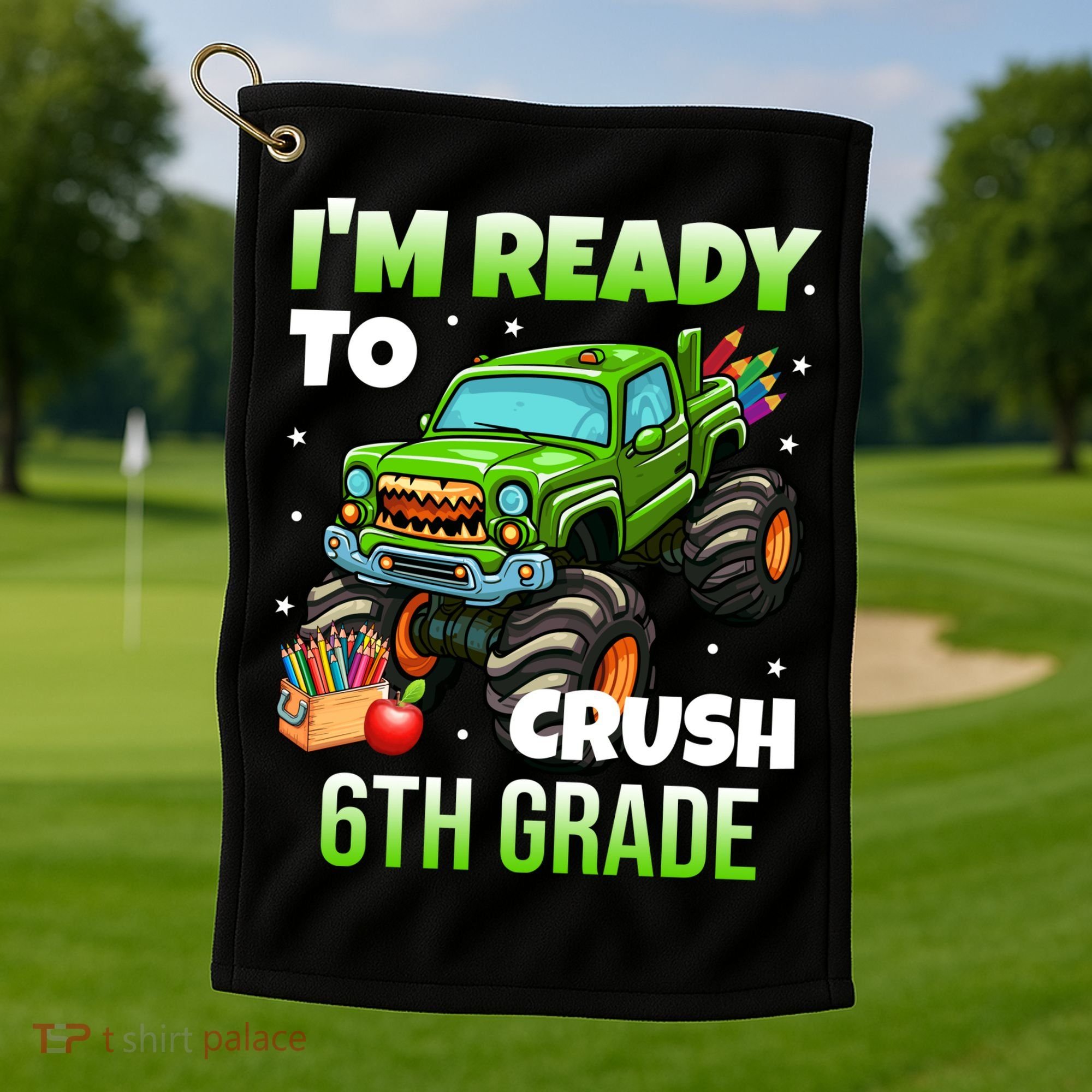 I'm Ready To Crush 6th Grade Monster Truck Golf Towel