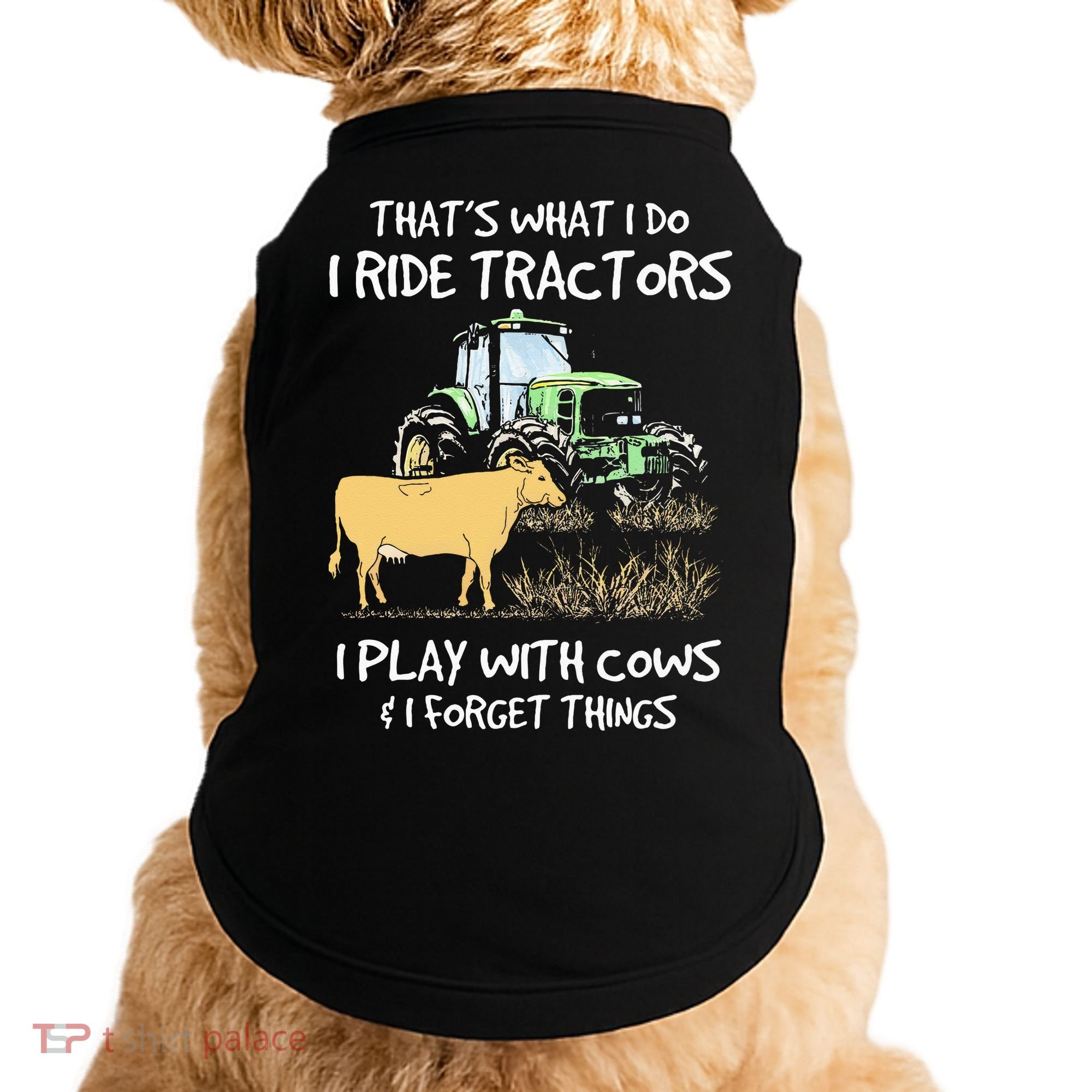 I Ride Tractors I Play With Cows And I Forget Things Farmer Doggie Tank