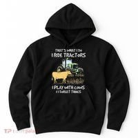 I Ride Tractors I Play With Cows And I Forget Things Farmer Hoodie thumb 0
