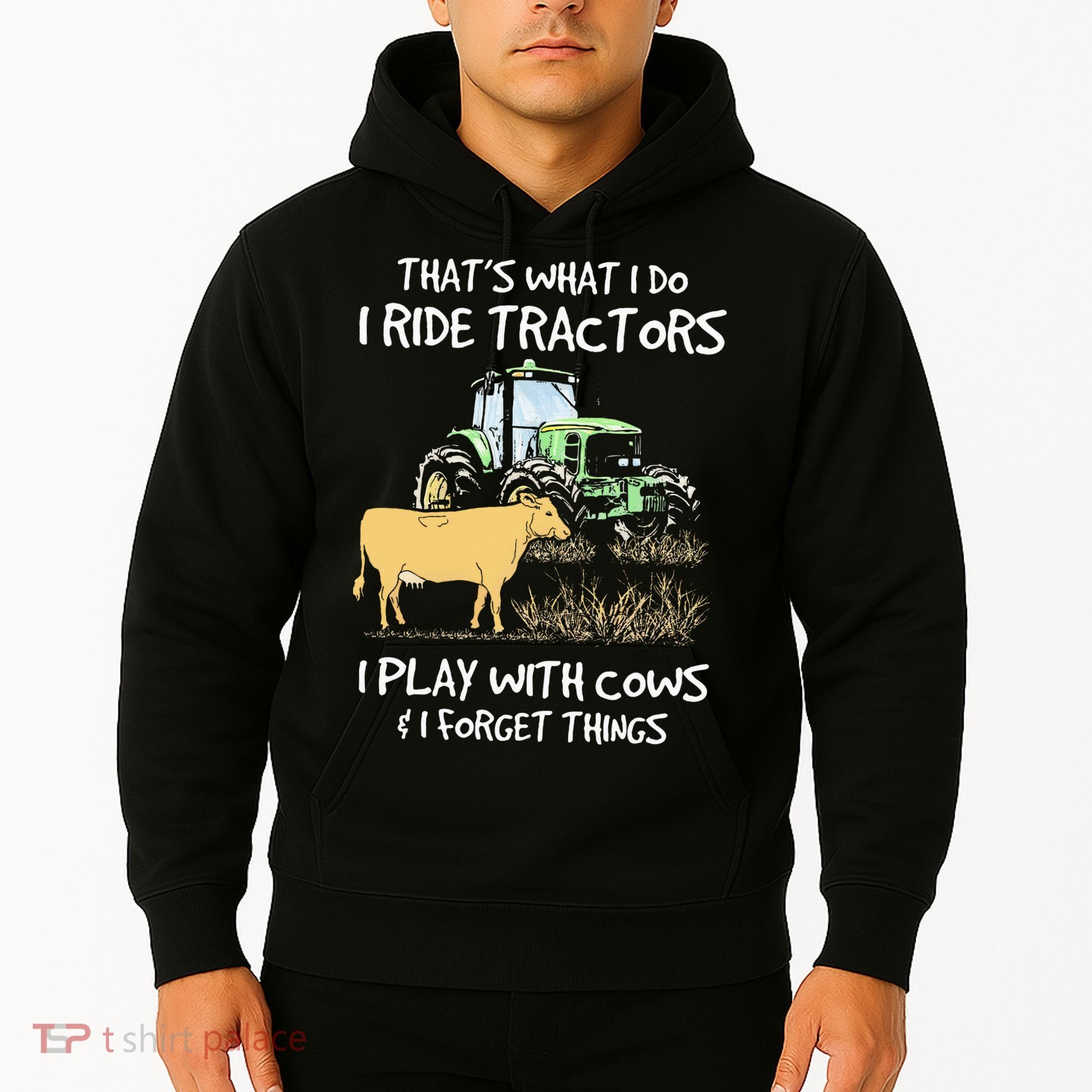 I Ride Tractors I Play With Cows And I Forget Things Farmer Hoodie