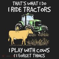 I Ride Tractors I Play With Cows And I Forget Things Farmer Tumbler thumb 3