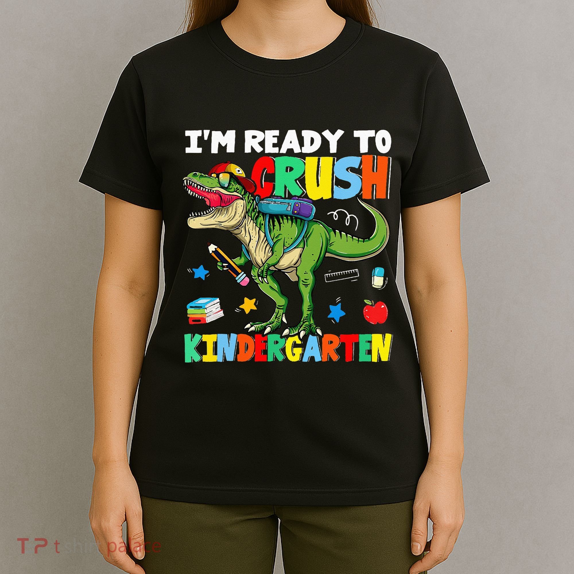 I'm Ready To Crush Kindergarten Back To School Dinosaur T-Shirt
