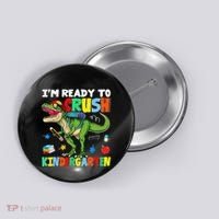 I'm Ready To Crush Kindergarten Back To School Dinosaur Button thumb 0