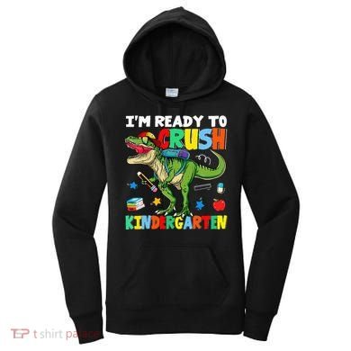 I'm Ready To Crush Kindergarten Back To School Dinosaur Women's Hoodie