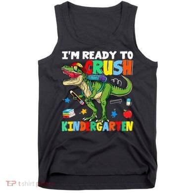I'm Ready To Crush Kindergarten Back To School Dinosaur Tank Top