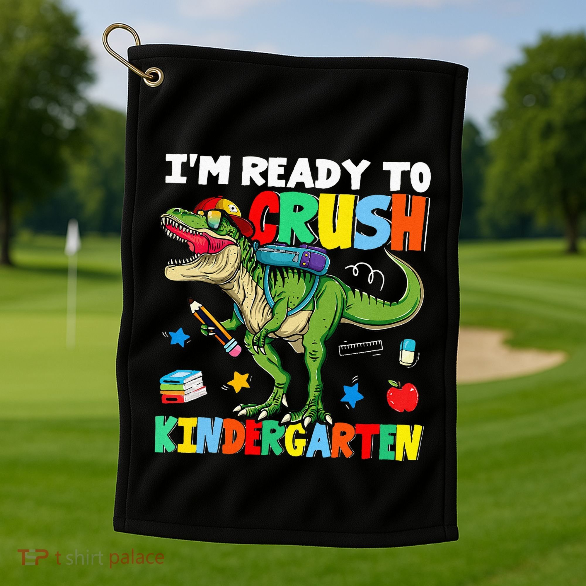 I'm Ready To Crush Kindergarten Back To School Dinosaur Golf Towel