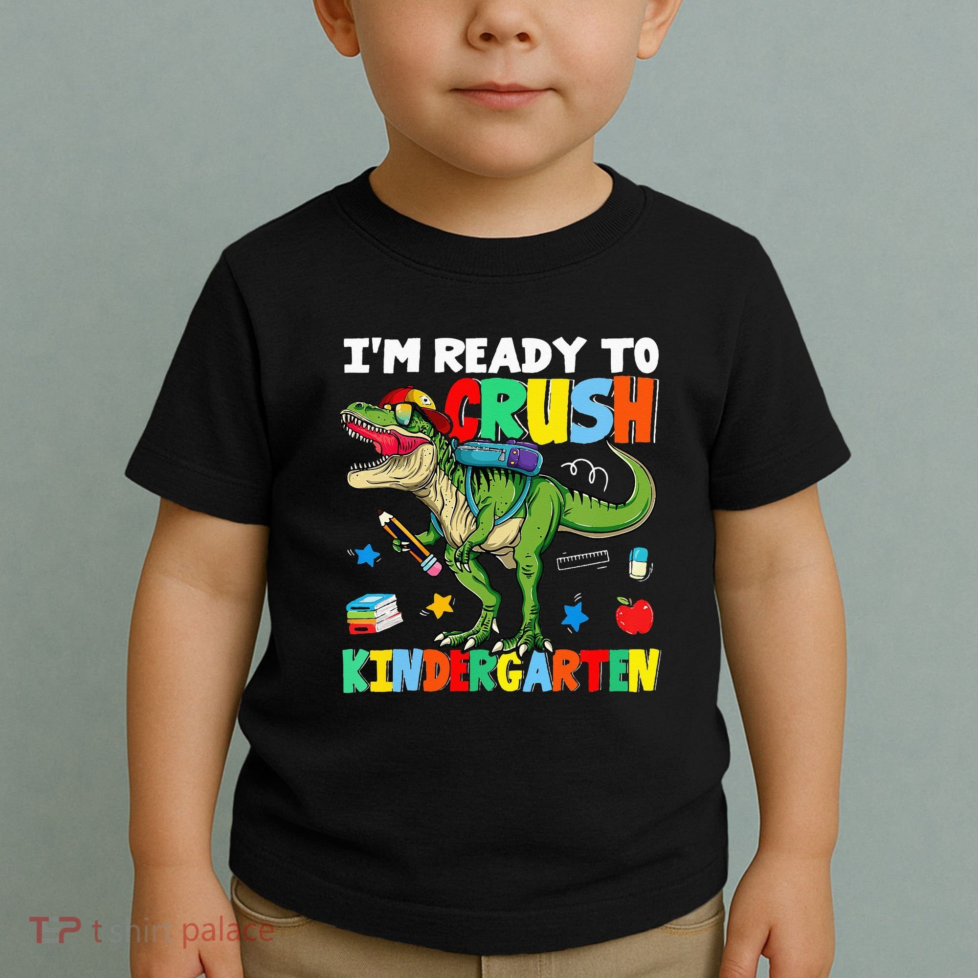 I'm Ready To Crush Kindergarten Back To School Dinosaur Toddler T-Shirt