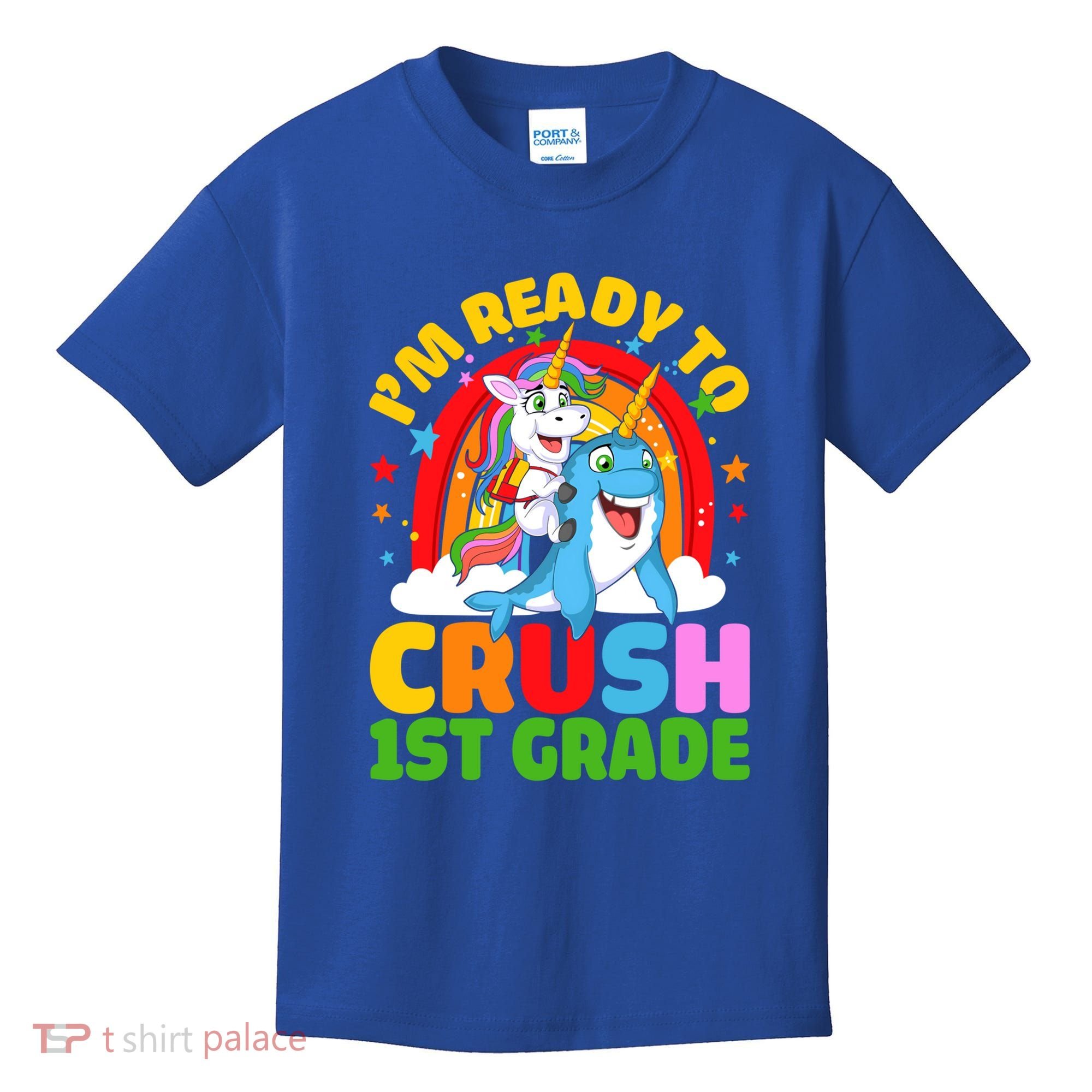 Im Ready To Crush 1St Grade Unicorn Narwhal Back To School Funny Gift Kids T-Shirt
