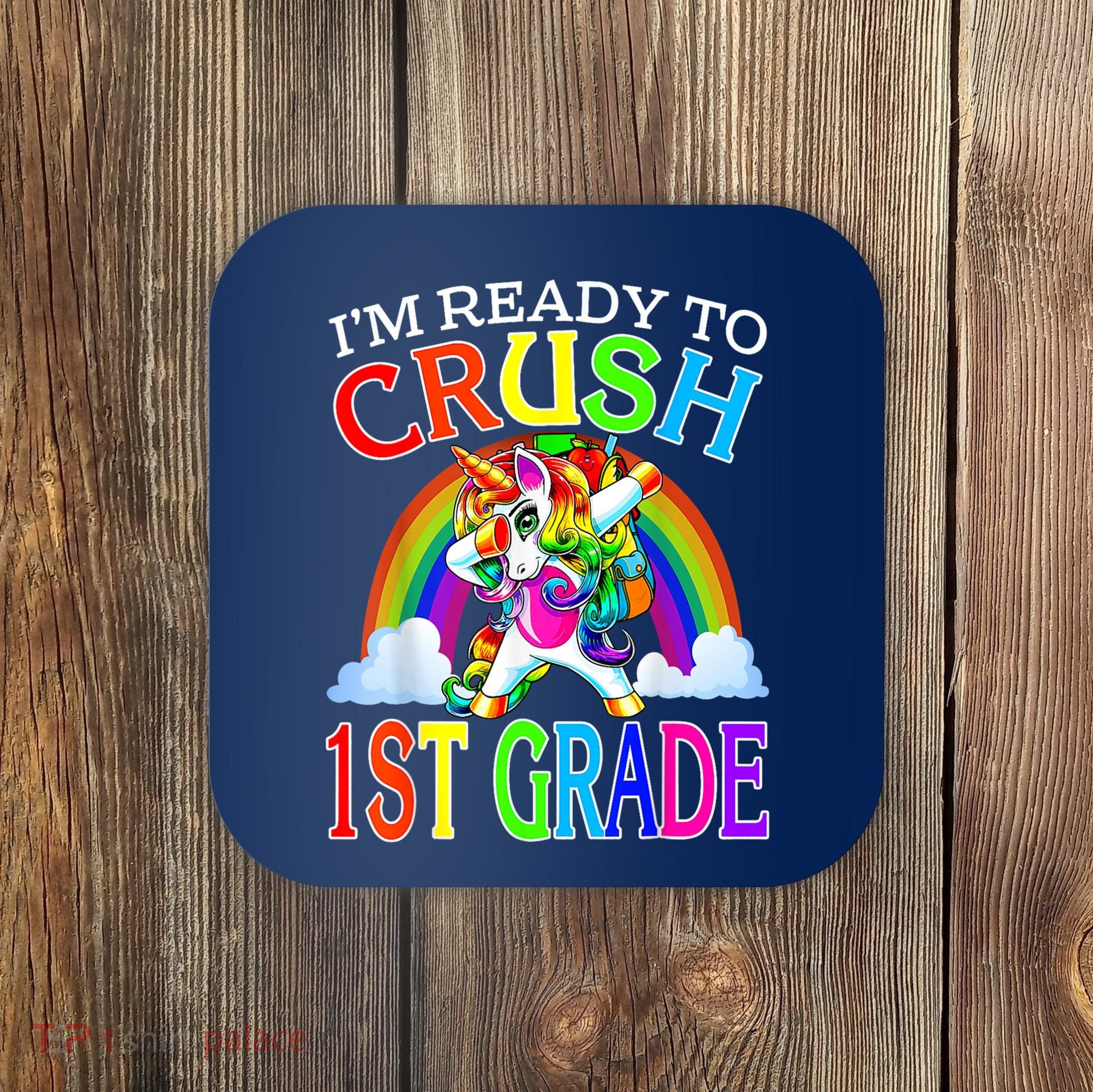 Im Ready To Crush 1st Grade Unicorn Back To School Coaster