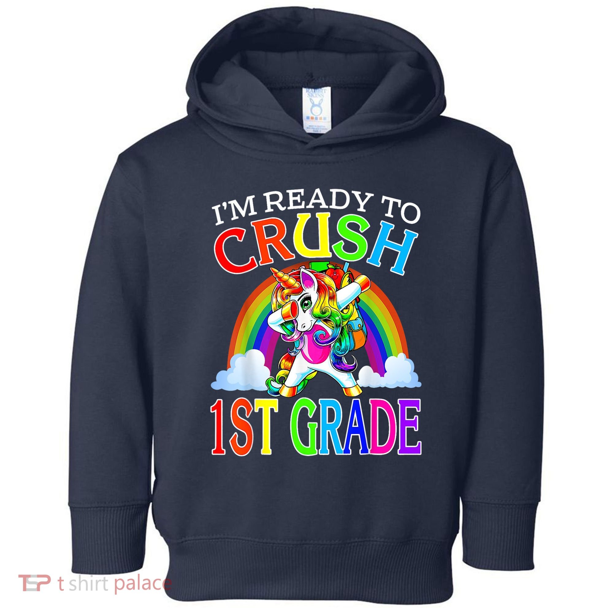 Im Ready To Crush 1st Grade Unicorn Back To School Toddler Hoodie
