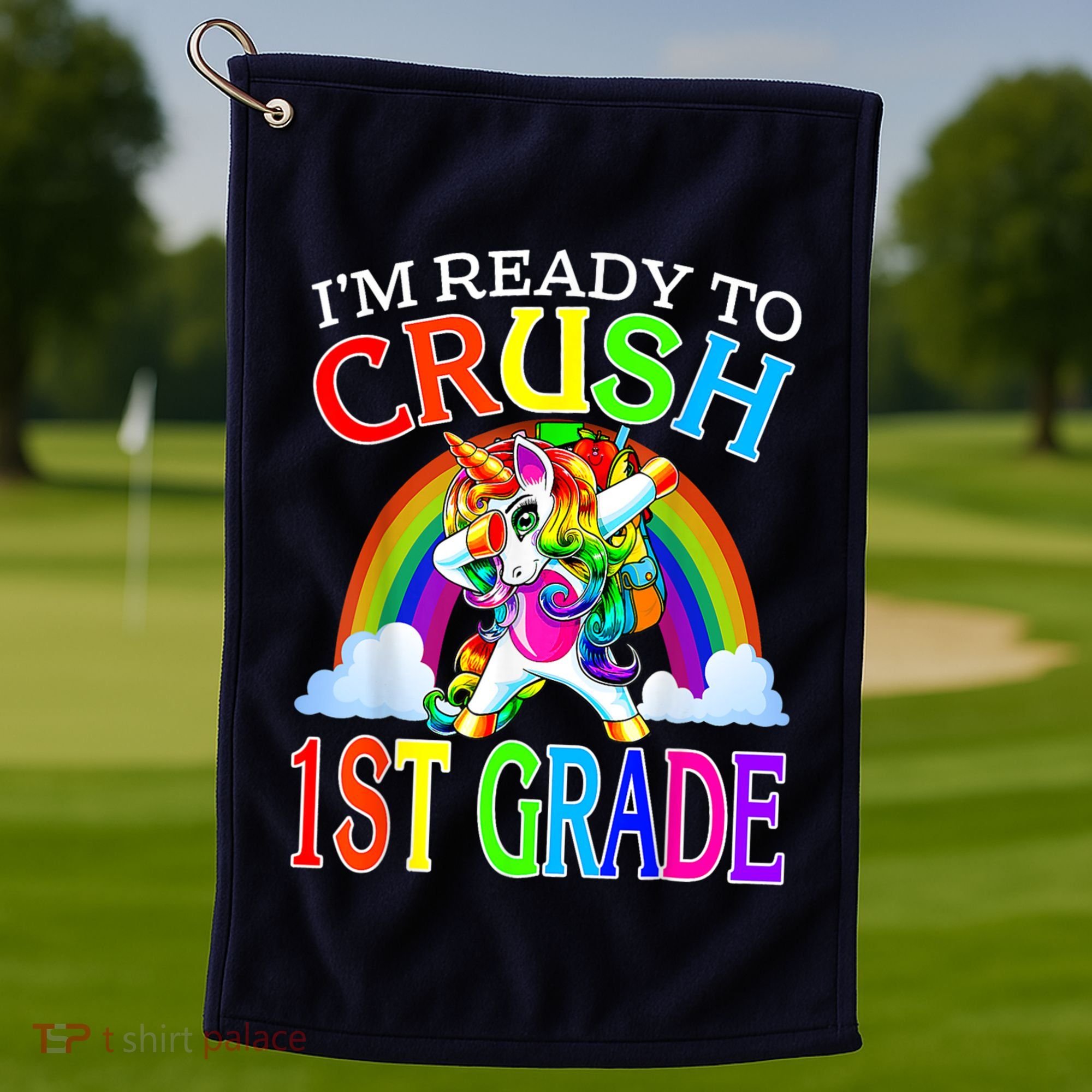 Im Ready To Crush 1st Grade Unicorn Back To School Golf Towel