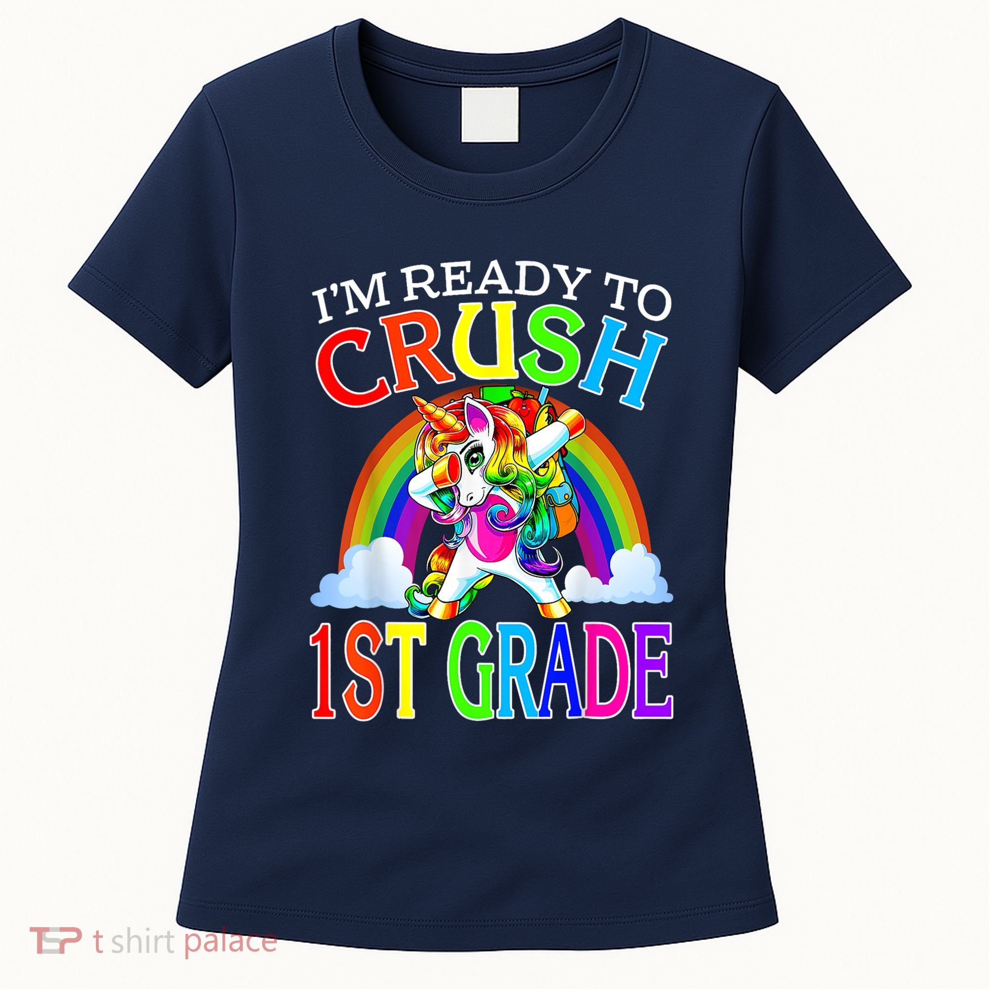 Im Ready To Crush 1st Grade Unicorn Back To School Women's T-Shirt