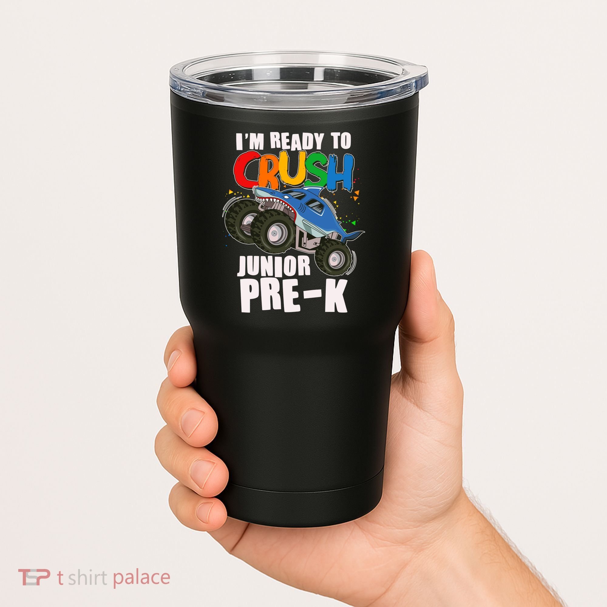 Im Ready To Crush Junior Pre K Shark Monster Truck Tumbler