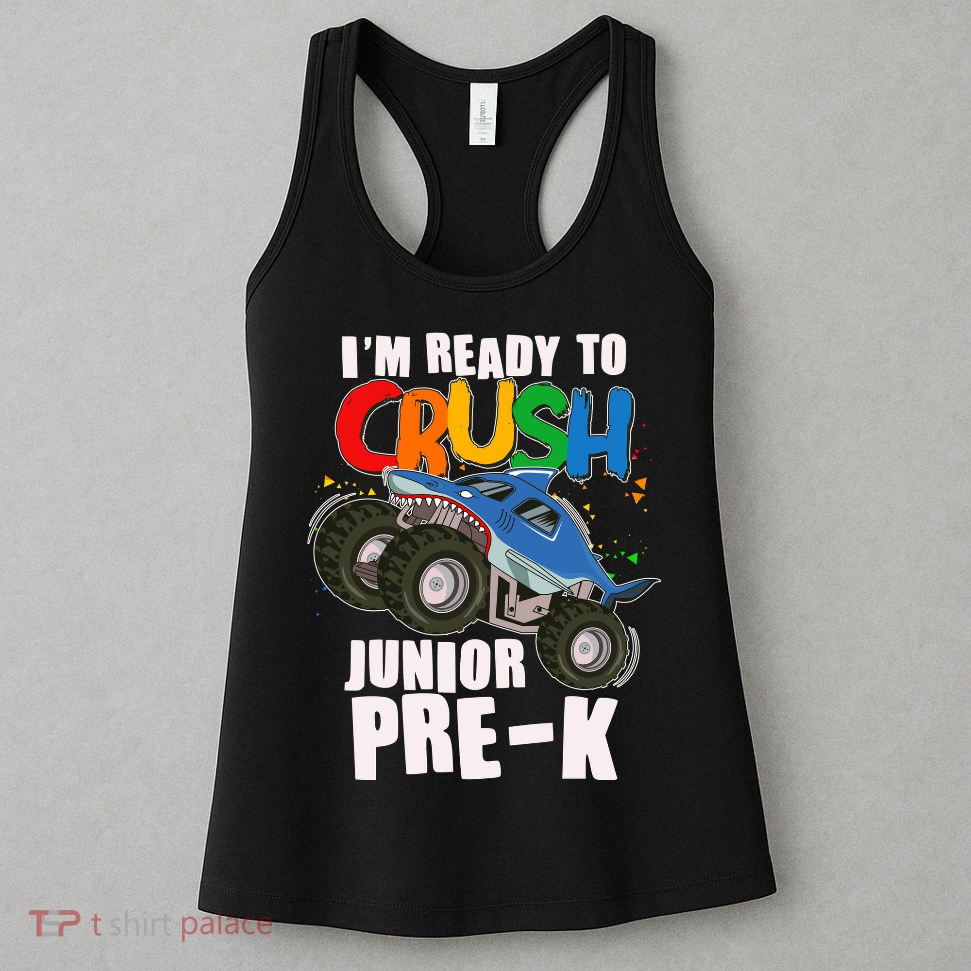 Im Ready To Crush Junior Pre K Shark Monster Truck Women's Tank Top