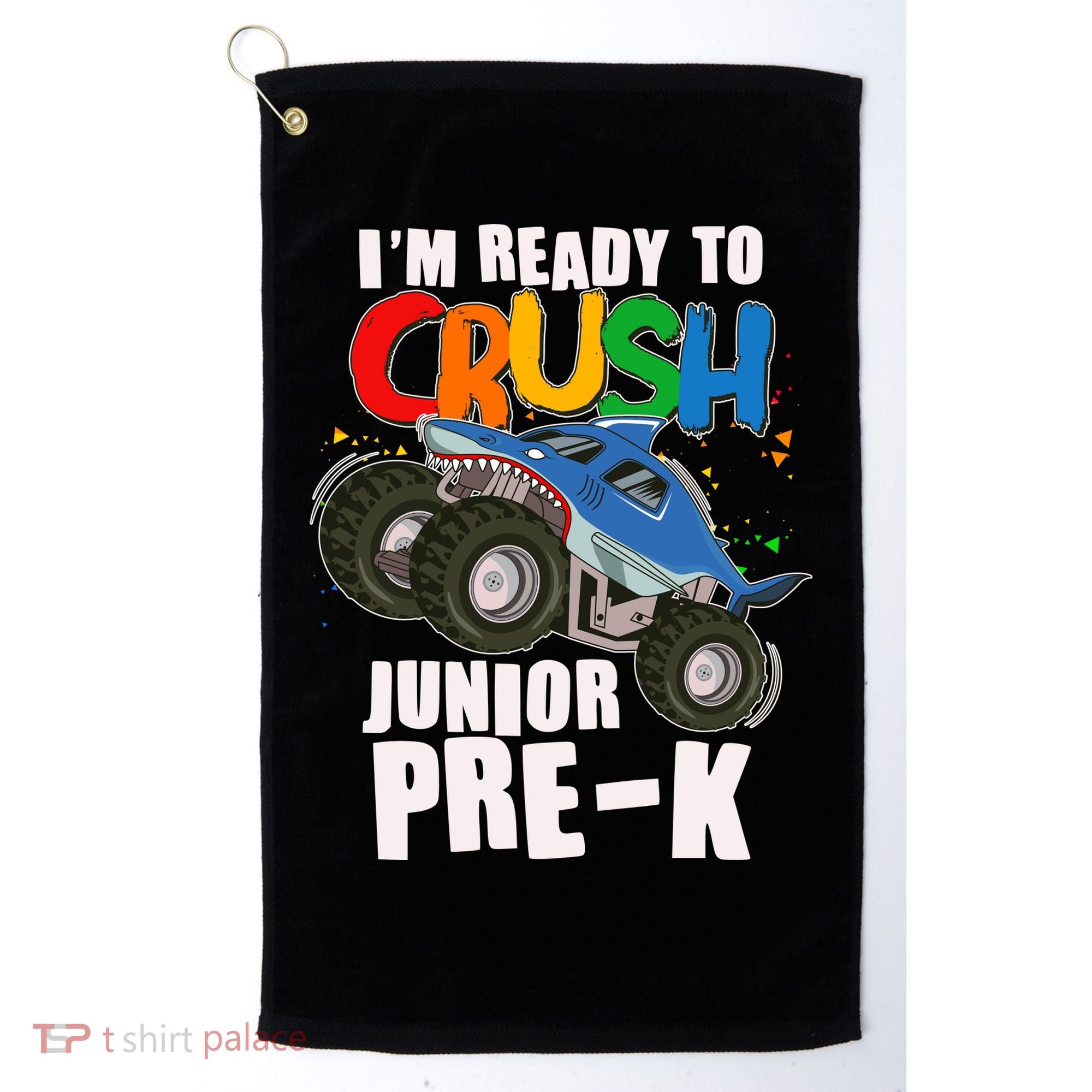 Im Ready To Crush Junior Pre K Shark Monster Truck Golf Towel