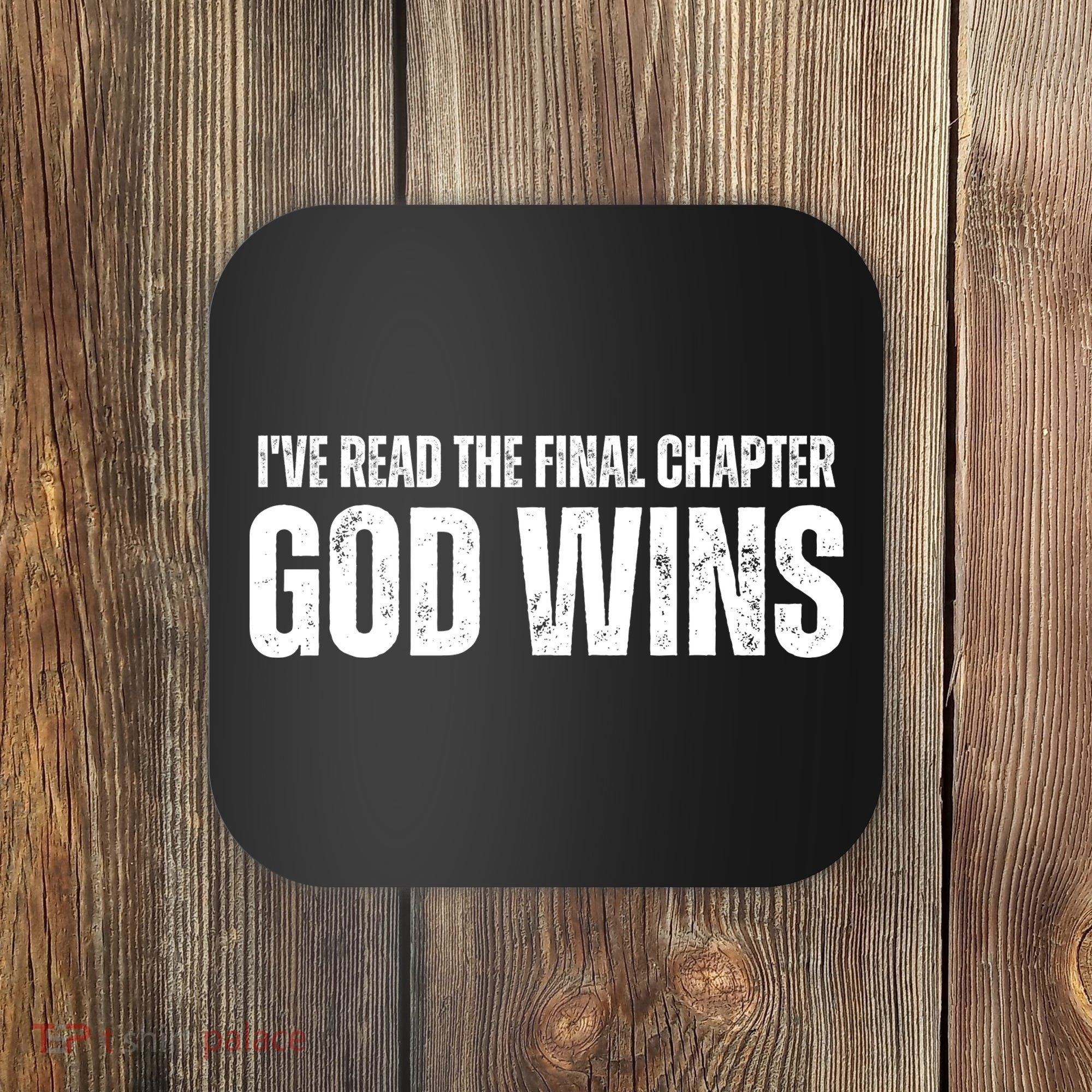 I've Read The Final Chapter God Wins Coaster