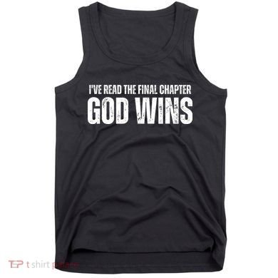 I've Read The Final Chapter God Wins Tank Top