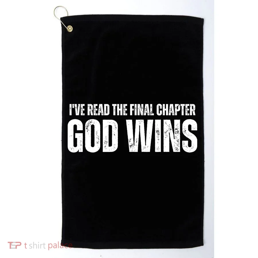 I've Read The Final Chapter God Wins Golf Towel