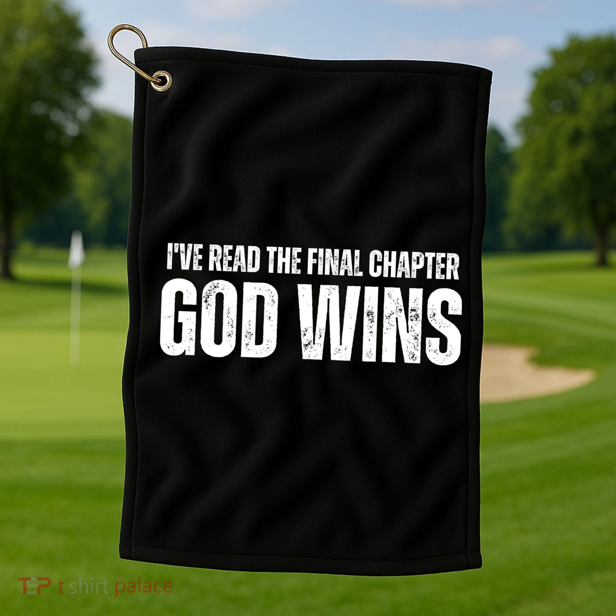 I've Read The Final Chapter God Wins Golf Towel