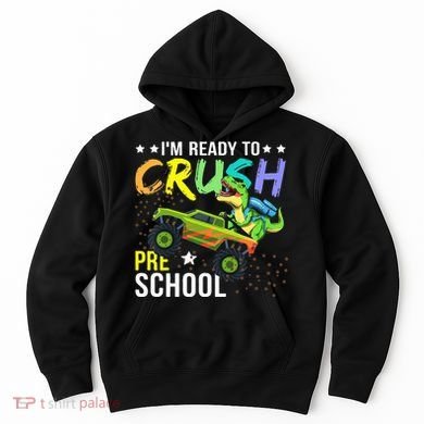 I'm Ready to Crush Kindergarten Dinosaur Back to School Hoodie