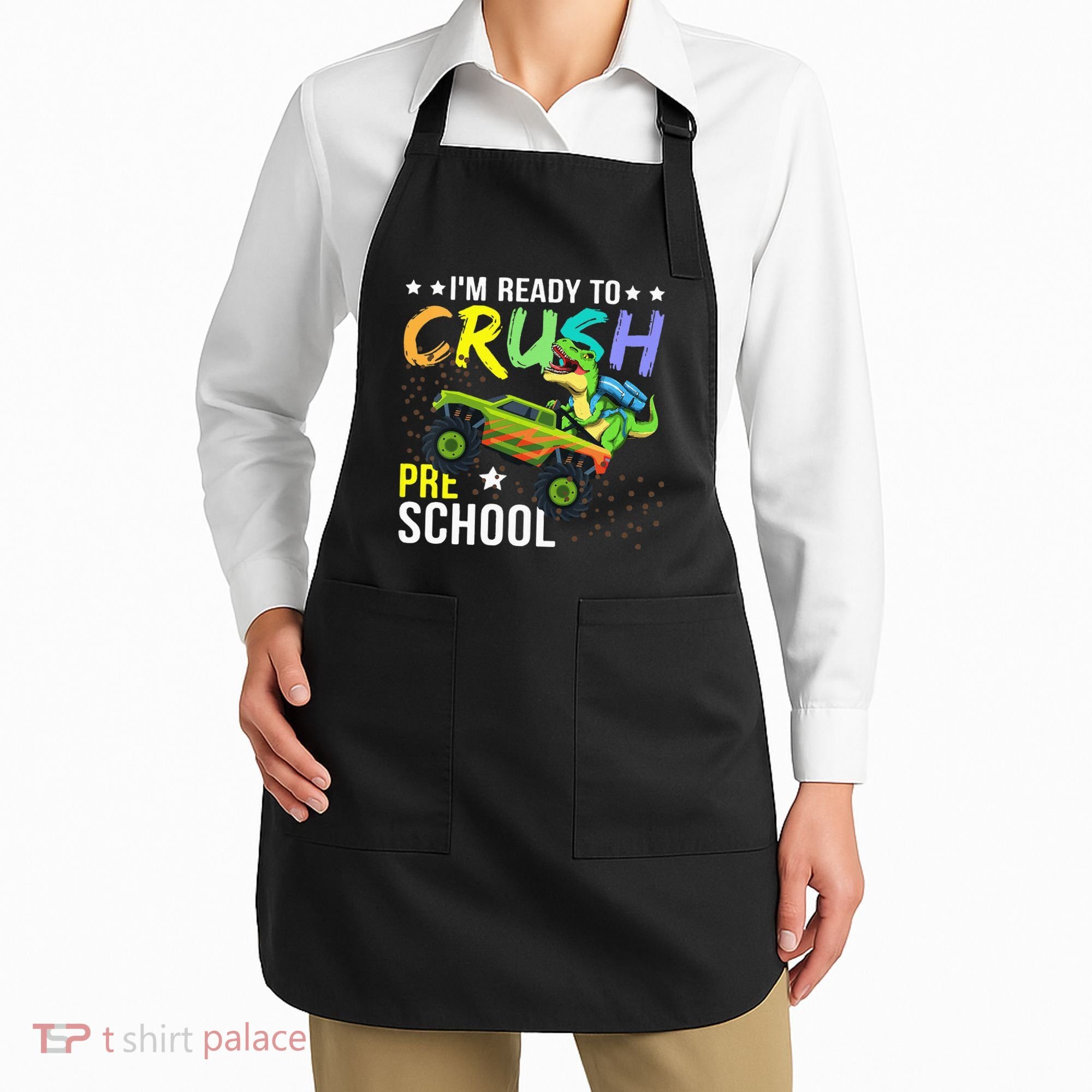 I'm Ready to Crush Kindergarten Dinosaur Back to School Apron