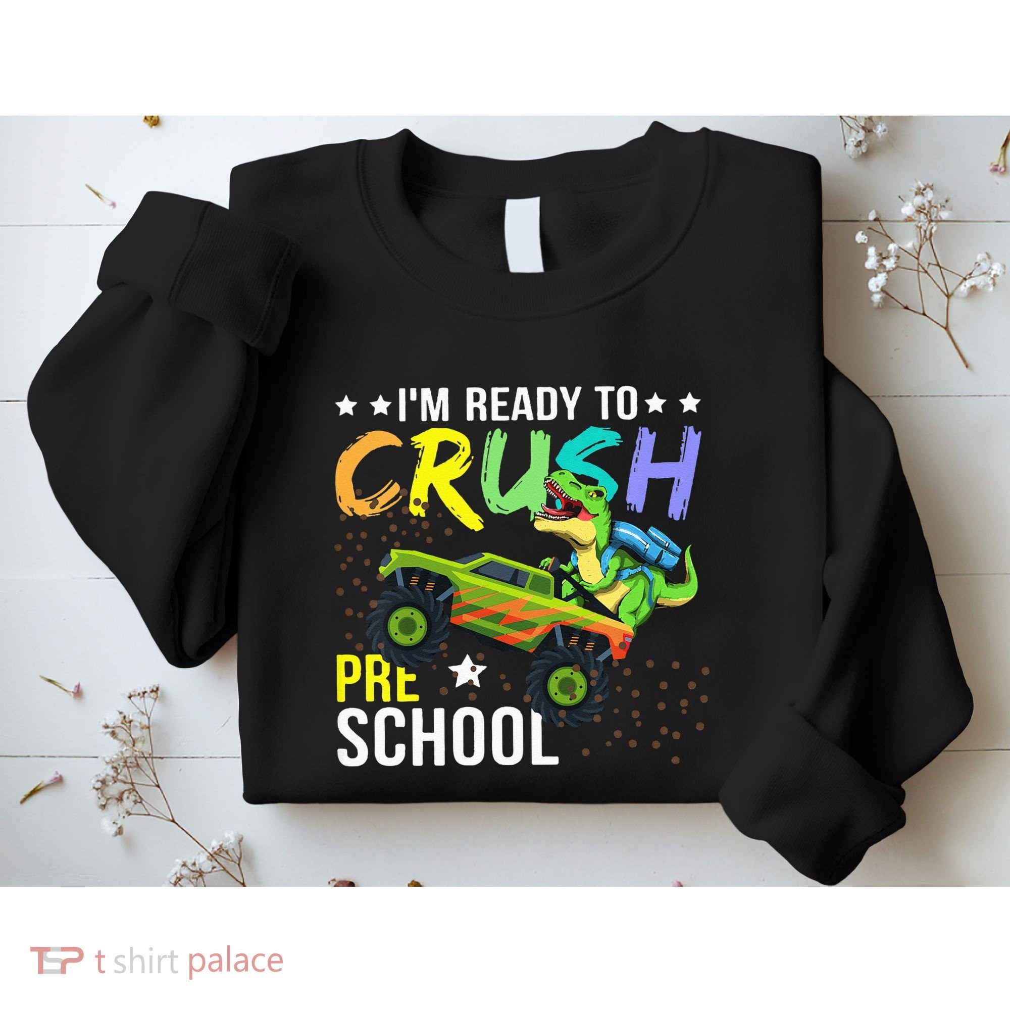 I'm Ready to Crush Kindergarten Dinosaur Back to School Sweatshirt