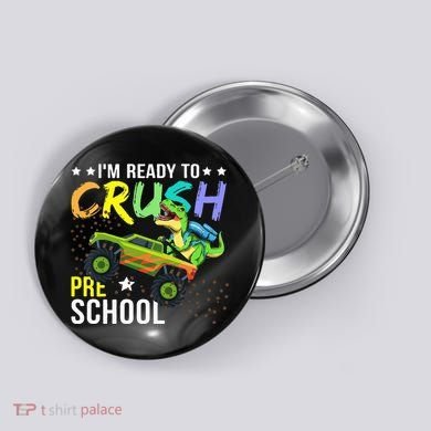 I'm Ready to Crush Kindergarten Dinosaur Back to School Button