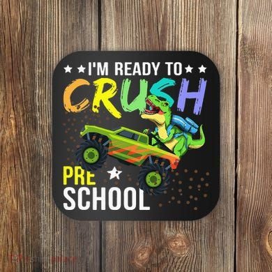 I'm Ready to Crush Kindergarten Dinosaur Back to School Coaster