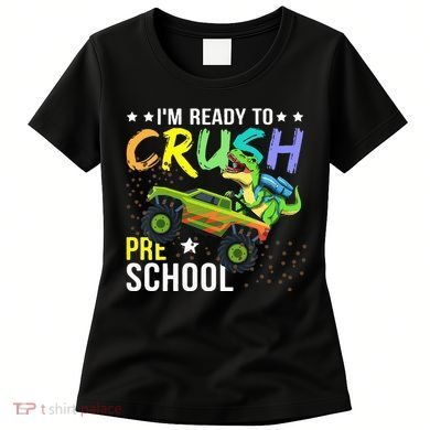 I'm Ready to Crush Kindergarten Dinosaur Back to School Women's T-Shirt
