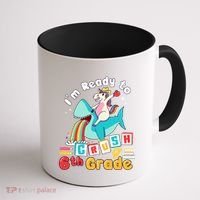 Im Ready To Crush 6Th Grade First Day Of Sixth Grade Meaningful Gift Coffee Mug thumb 1