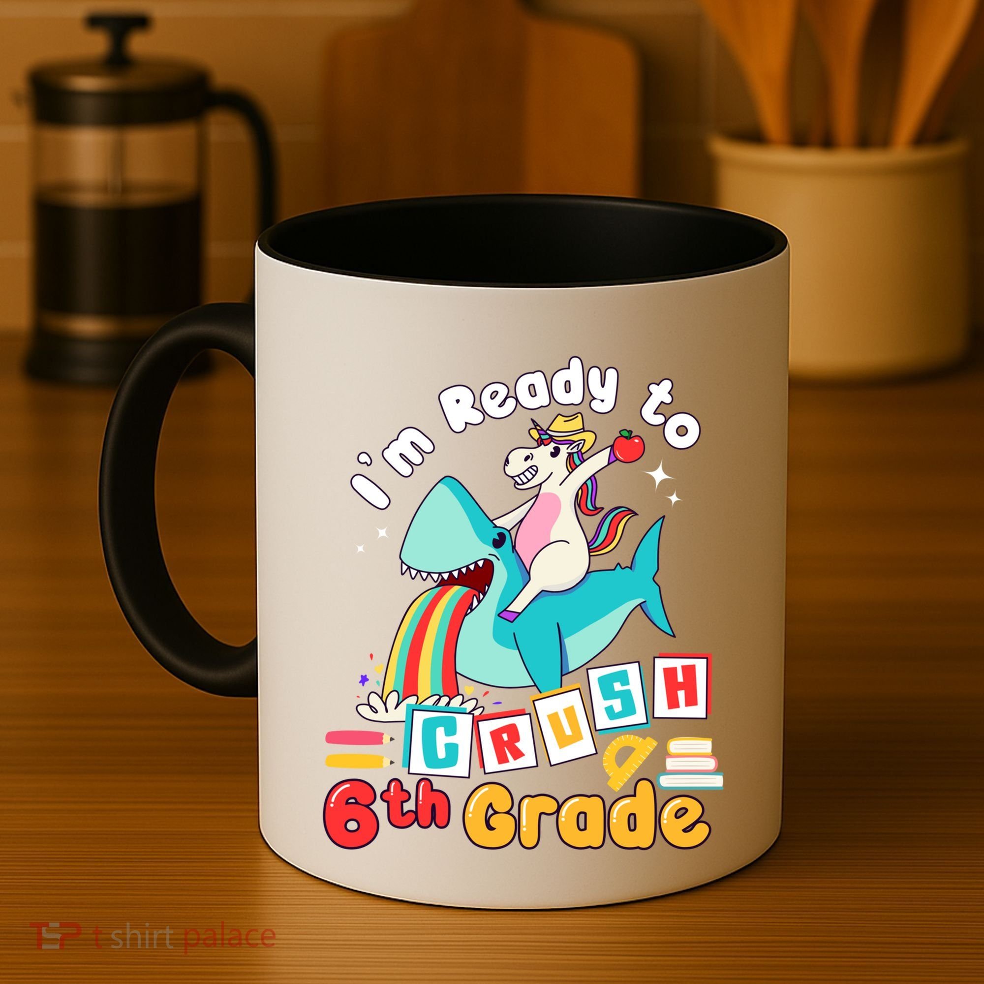 Im Ready To Crush 6Th Grade First Day Of Sixth Grade Meaningful Gift Coffee Mug