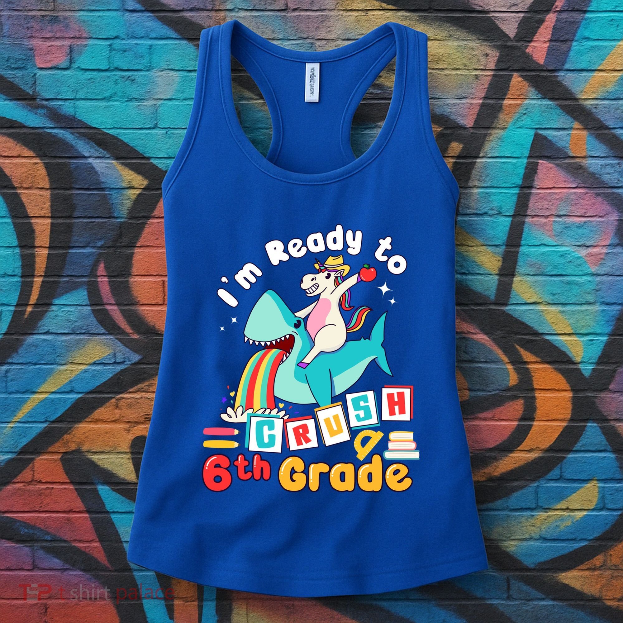 Im Ready To Crush 6Th Grade First Day Of Sixth Grade Meaningful Gift Women's Tank Top