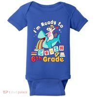 Im Ready To Crush 6Th Grade First Day Of Sixth Grade Meaningful Gift Baby Bodysuit thumb 0