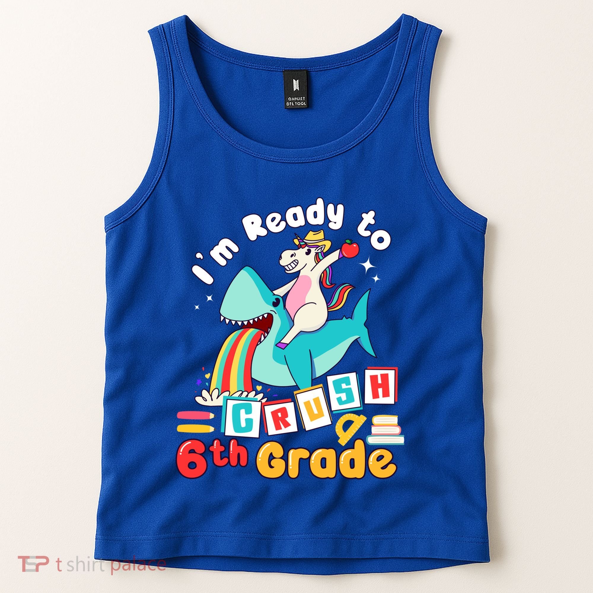 Im Ready To Crush 6Th Grade First Day Of Sixth Grade Meaningful Gift Tank Top