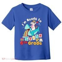 Im Ready To Crush 6Th Grade First Day Of Sixth Grade Meaningful Gift Toddler T-Shirt thumb 0
