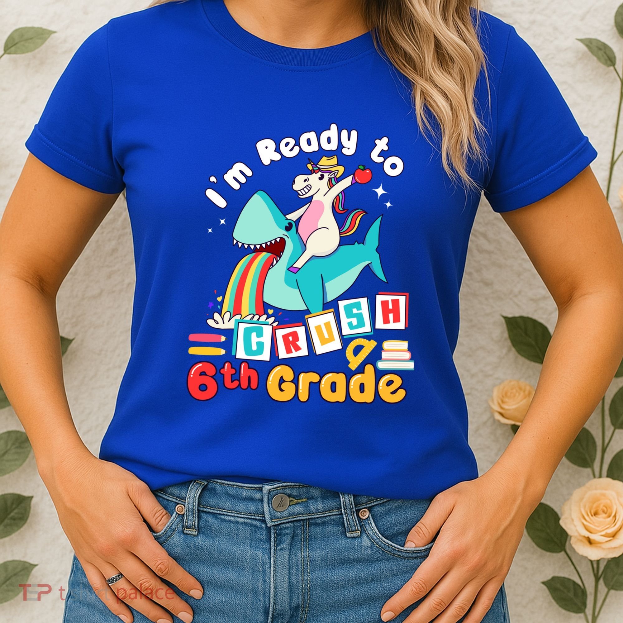 Im Ready To Crush 6Th Grade First Day Of Sixth Grade Meaningful Gift Women's T-Shirt