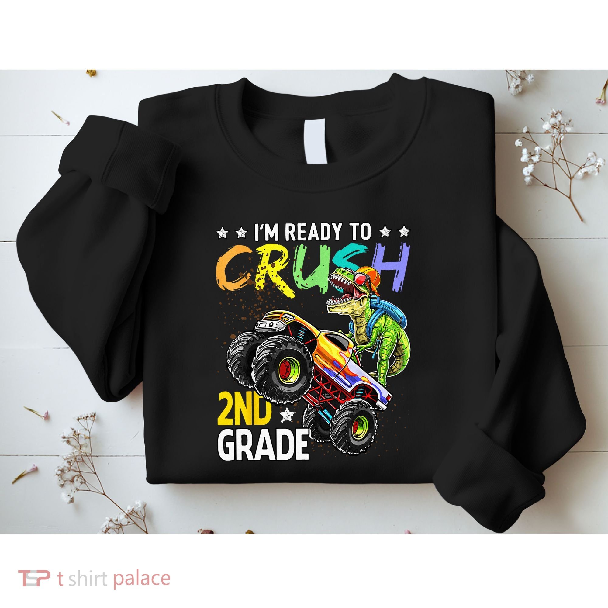 Im Ready To Crush 2nd Grade Dinosaur First Day Of School Sweatshirt