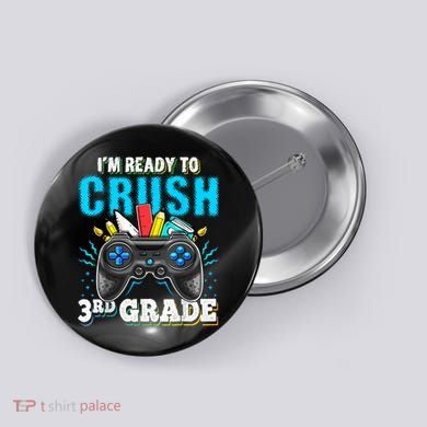 Im Ready To Crush 3rd Grade Back To School Video Game Boy Button