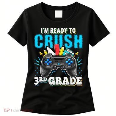 Im Ready To Crush 3rd Grade Back To School Video Game Boy Women's T-Shirt