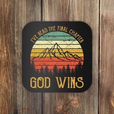 I’ve Read The Final Chapter God Wins retro Christian Coaster