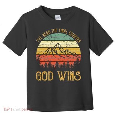 I’ve Read The Final Chapter God Wins retro Christian Toddler T-Shirt