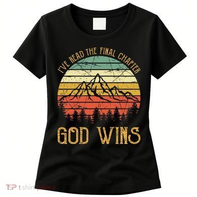 I’ve Read The Final Chapter God Wins retro Christian Women's T-Shirt