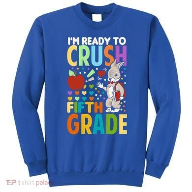 Im Ready To Crush Fifth Grade Back To School Cute Rabbit Great Gift Sweatshirt