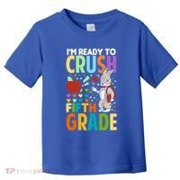 Im Ready To Crush Fifth Grade Back To School Cute Rabbit Great Gift Toddler T-Shirt thumb 0
