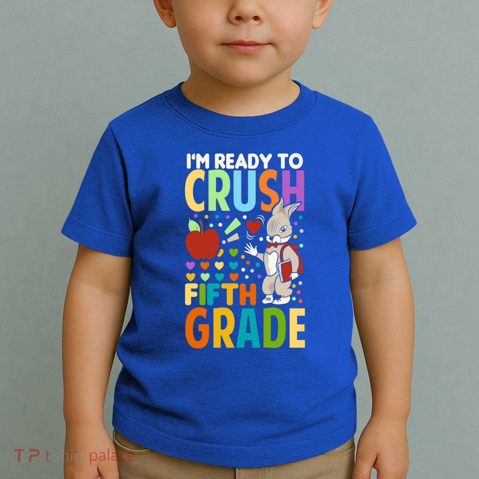 Im Ready To Crush Fifth Grade Back To School Cute Rabbit Great Gift Toddler T-Shirt