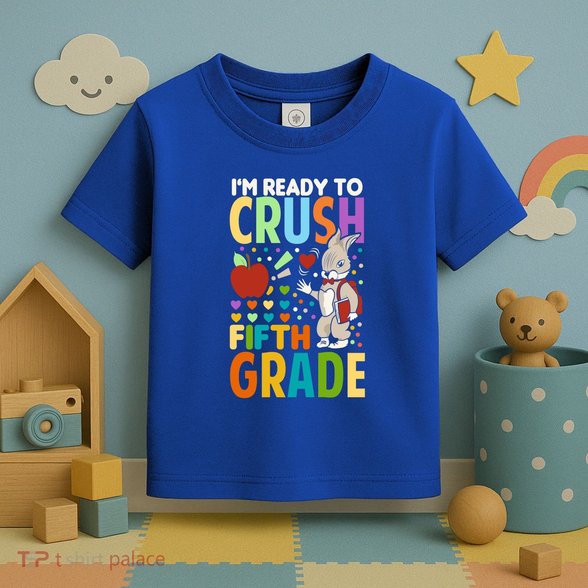 Im Ready To Crush Fifth Grade Back To School Cute Rabbit Great Gift Toddler T-Shirt