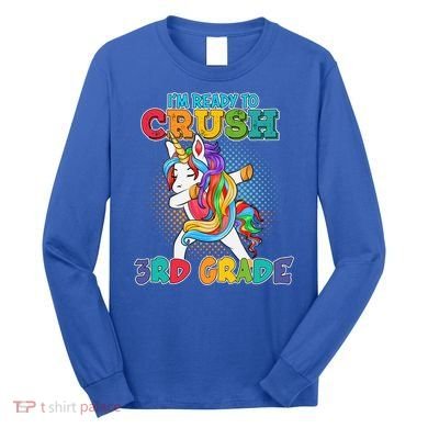Im Ready To Crush 3Rd Grade Unicorn Funny Gift Long Sleeve Shirt