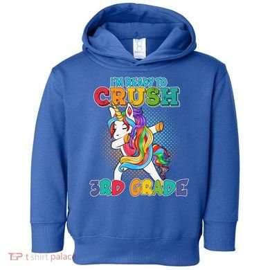 Im Ready To Crush 3Rd Grade Unicorn Funny Gift Toddler Hoodie