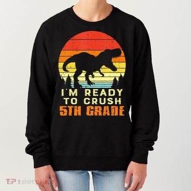 Im Ready To Crush 5th Grade Trex Dino Retro First Day Women's Sweatshirt