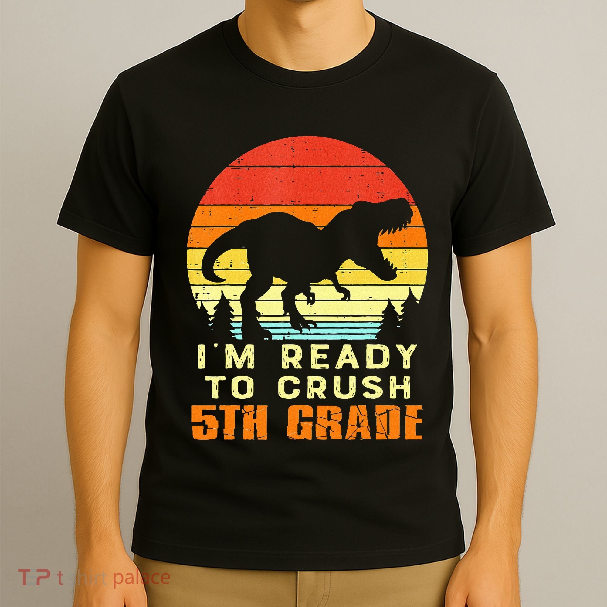 Im Ready To Crush 5th Grade Trex Dino Retro First Day T-Shirt